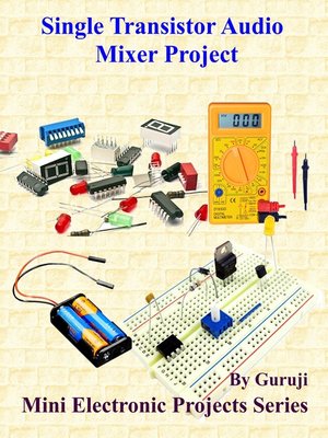 cover image of Single Transistor Audio Mixer Project